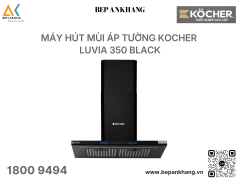 Máy hút mùi áp tường Kocher LUVIA 350 BLACK ( 70cm )